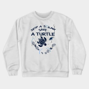 Skip a Straw Save a Turtle Anti Plastic T-Shirt Crewneck Sweatshirt